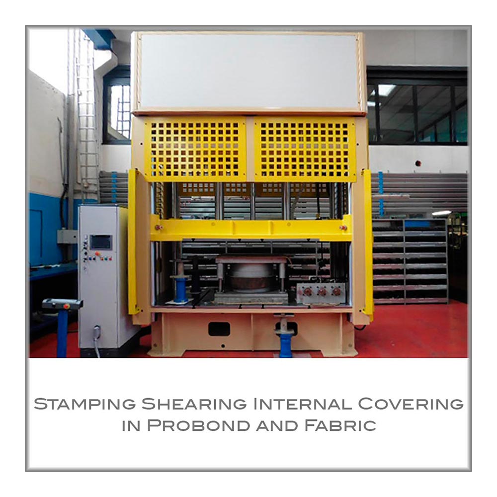 Stamping Shearing Internal Covering in Probond + Fabric